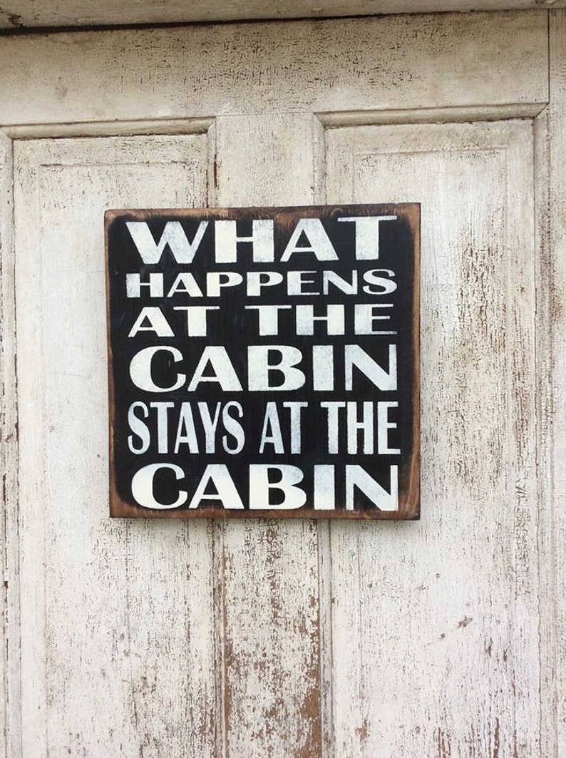 What Happens At The Cabin Stays In The Cabin Wood Sign Cabin Petagadget